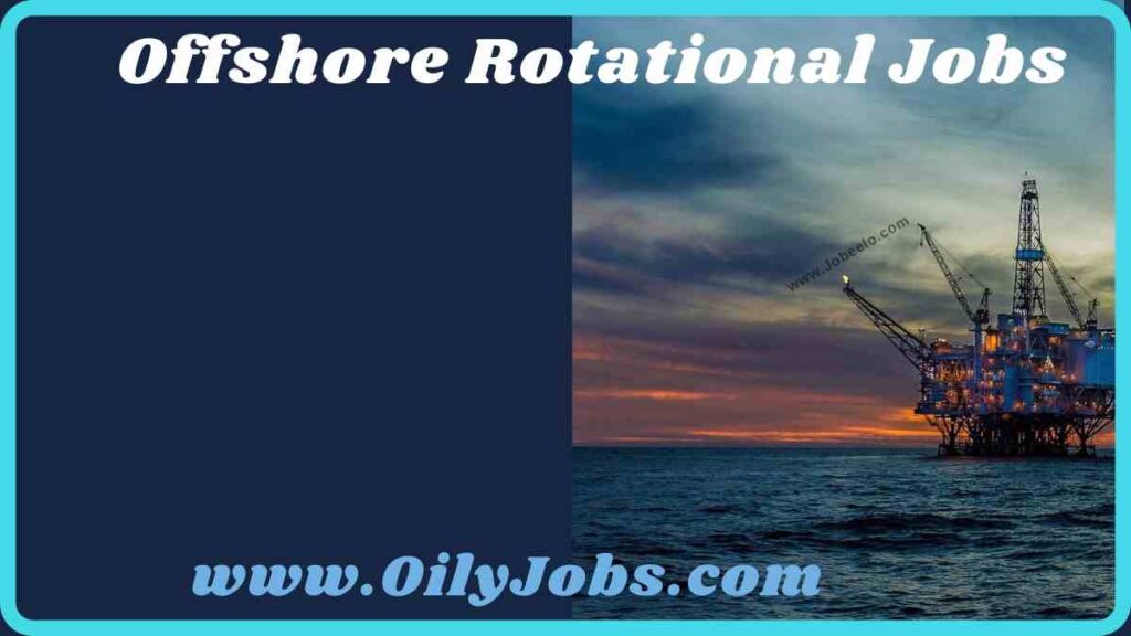 OFFSHORE OIL & GAS DRILL CREW VACANCIES