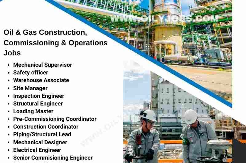 Oil & Gas Construction Commissioning Operations Jobs