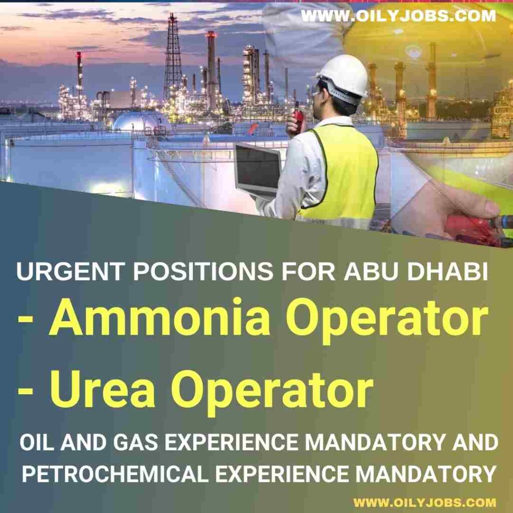 Urea Operator Ammonia Operator Petrochemical Jobs Abu Dhabi