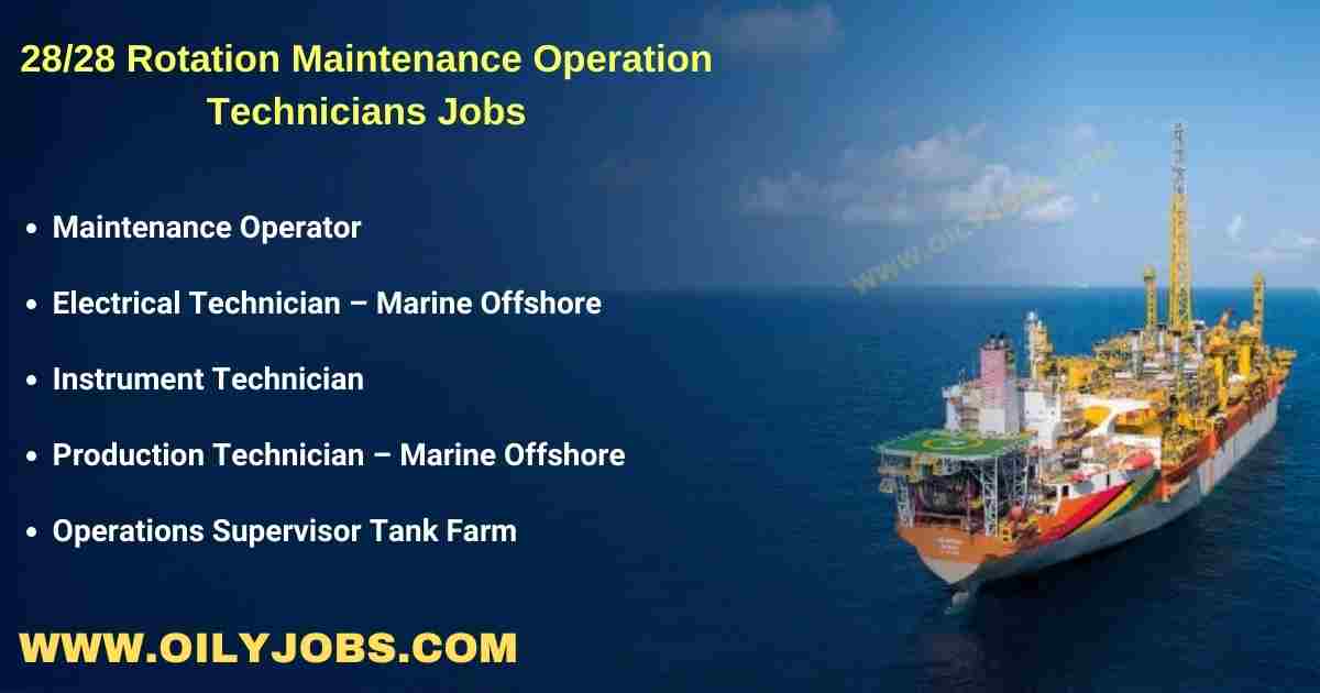 28/28 Rotation Maintenance Operation Technicians Jobs