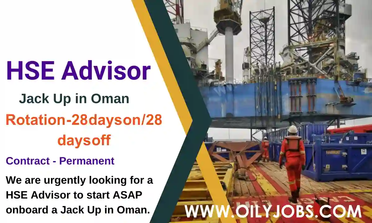 28/28 Rotation HSE Advisor Job Jack Up in Oman