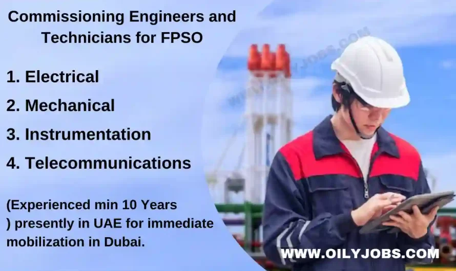 FPSO Commissioning Engineers Technicians Jobs in Dubai