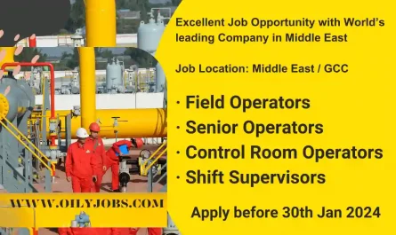 Field Operators Shift Supervisors Control Room Operators Jobs in Middle East