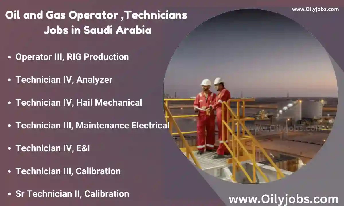 Oil and Gas Operator ,Technicians Jobs in Saudi Arabia