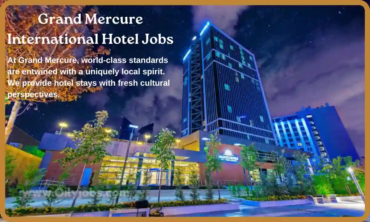 Grand Mercure International Hotel Jobs