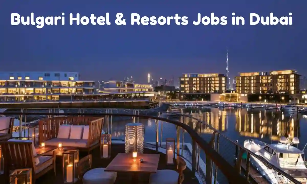 Bulgari Hotel & Resorts Jobs in Dubai