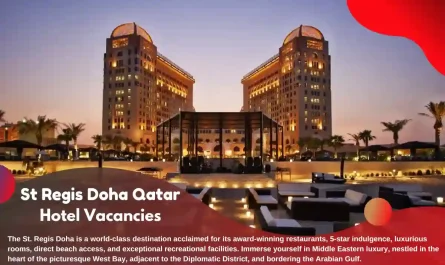 St Regis Doha 5 star Hotel Vacancies