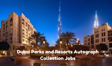 Dubai Parks and Resorts Autograph Collection Jobs