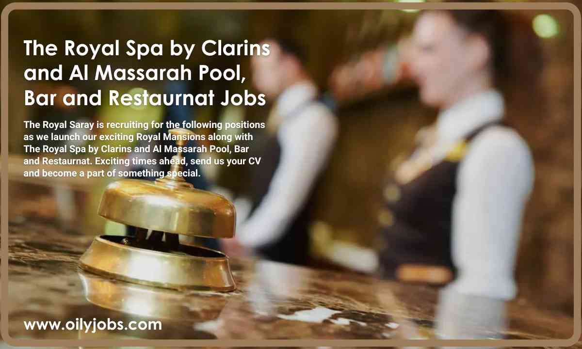 The Royal Spa by Clarins and Al Massarah Pool, Bar and Restaurnat Jobs