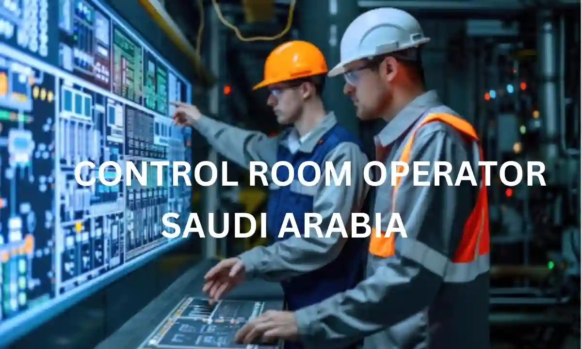 CONTROL ROOM OPERATOR JOB in KSA